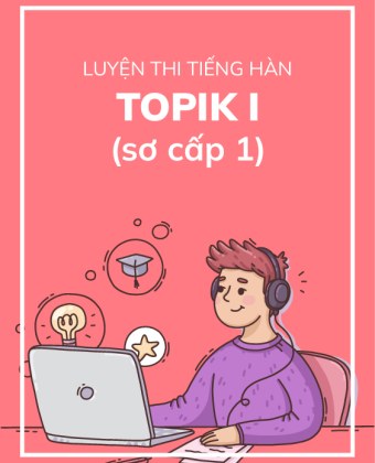 Luyện thi TOPIK I (sơ cấp 1)