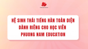 Khám phá hệ sinh thái học toàn diện dành riêng cho học viên Phuong Nam Education