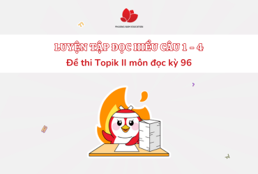 [TOPIK II KỲ 96] Luyện tập đọc hiểu tiếng Hàn câu 1 - 4
